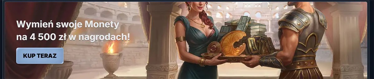 Polish promo banner in a Roman colosseum setting reading “Wymień swoje Monety na 4 500 zł w nagrodach!” with a “Kup teraz” button, showing a woman and an armoured man exchanging a tray of coins and cash.