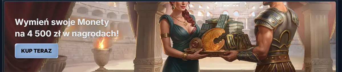 Polish promo banner in a Roman colosseum setting reading “Wymień swoje Monety na 4 500 zł w nagrodach!” with a “Kup teraz” button, showing a woman and an armoured man exchanging a tray of coins and cash.